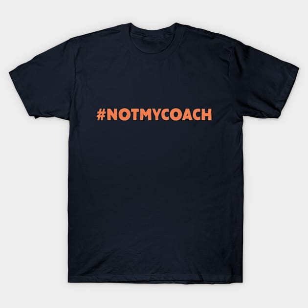 Hugh Freeze is Not My Coach T-Shirt by novaiden